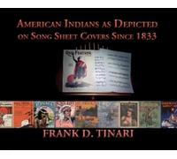 Frank D Tinari American Indians as Depicted on Song Sheet Cov (Copertina rigida)