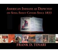 Frank D Tinari American Indians as Depicted on Song Sheet Covers Sin (Tascabile)