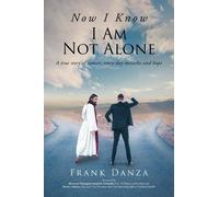 Frank Danza Now I Know I Am Not Alone (Tascabile)