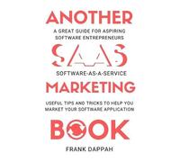 Frank Dappah Another SaaS ( Software-as-a-service) Marketing Book (Tascabile)