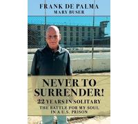 Frank de Palma Mary Buser Never to Surrender (Tascabile)