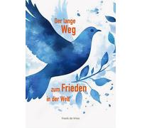 Frank De Vries Der lange Weg zum Frieden in der Welt (Tascabile)