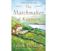 Frank Delaney The Matchmaker of Kenmare (Tascabile) Novel of Ireland