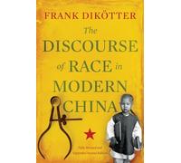 Frank Dikotter The Discourse of Race in Modern China (Tascabile)