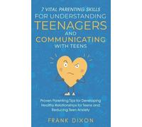Frank Dixon 7 Vital Parenting Skills for Understanding Teenagers and (Tascabile)