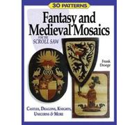 Frank Droege Fantasy and Medieval Mosaics for the Scroll Saw (Tascabile)