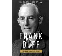 Frank Duff: Founder of the Legion of Mary