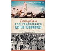 Frank Dunnigan Growing Up in San Francisco's Western Neighborhoods (Tascabile)