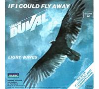 Frank Duval - DUVAL, FRANK / IF I COULD FLY AWAY / LIGHT WAVES / 1983 / Bildhülle / TELDEC # 6.13714 / Deutsche Pressung / 7" Vinyl Single Schallplatte /