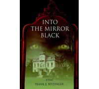 Frank E Bittinger Into the Mirror Black (Tascabile)