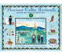 Frank E. Gerace Clare Walker Leslie The Ancient Celtic Festivals (Tascabile)