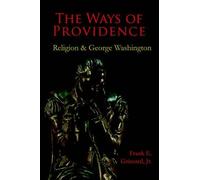 Frank E Grizzar The Ways of Providence, Religion and George Washingt (Tascabile)