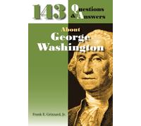 Frank E Grizzard 143 Questions & Answers About George Washington (Tascabile)