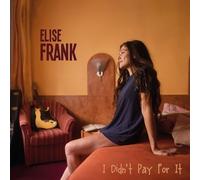 Frank, E: I Didn't Pay For It
