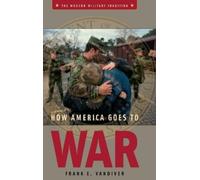 Frank E. Vandiver How America Goes to War (Copertina rigida)