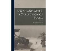 Frank E Westbrook Anzac and After, a Collection of Poems (Tascabile)