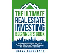 Frank Eberstadt The Ultimate Real Estate Investing Beginner's Book (Tascabile)