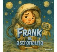 Frank el Astronauta: Aventuras Entre Estrellas