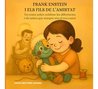 Frank Enstein i els fils de l’amistat: Un conte sobre celebrar les diferències i els amics que sempre són al teu costat