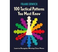 Frank Erwich 100 Tactical Patterns You Must Know (Tascabile)