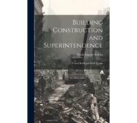 Frank Eugene Kidder Building Construction and Superintendence (Tascabile)