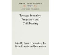 Frank F. Furstenber Teenage Sexuality, Pregnancy, and Childbe (Copertina rigida)