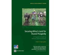Frank F. K. Byamugisha Securing Africa's Land for Shared Prosperity (Tascabile)