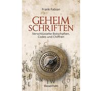 Frank Fabian Geheimschriften. Die verschlüsselte Kommunikatio (Copertina rigida)