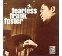 FRANK FOSTER - Fearless Frank Foster