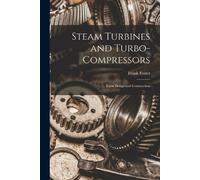 Frank Foster Steam Turbines and Turbo-compressors (Tascabile)