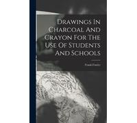 Frank Fowler Drawings In Charcoal And Crayon For The Use Of S (Copertina rigida)
