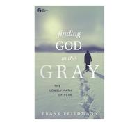 Frank Friedmann Finding God in the Gray (Tascabile)