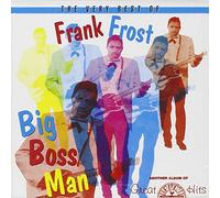 Frank Frost - Big Boss Man: The Very Best of Frank Frost