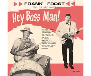 Frank Frost & The Night Hawks - Hey Boss Man