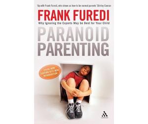 Frank Furedi Paranoid Parenting (Tascabile)