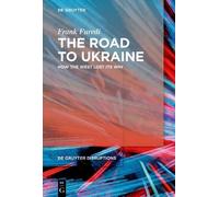Frank Furedi The Road to Ukraine (Tascabile) De Gruyter Disruptions
