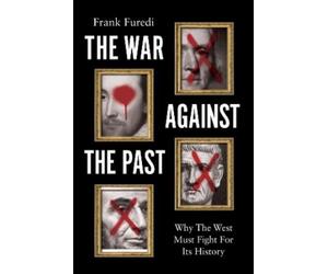 Frank Furedi The War Against the Past (Copertina rigida)