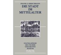 Frank G Hirschmann Die Stadt im Mittelalter (Tascabile)