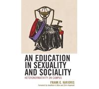 Frank G. Karioris An Education in Sexuality and Sociality (Tascabile)