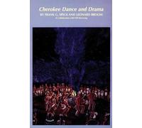 Frank G. Speck Leonard Broom Cherokee Dance and Drama (Tascabile)