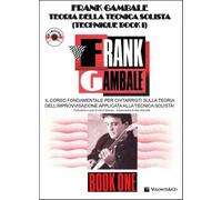 FRANK GAMBALE - TEORIA DELLA TECNICA SOLISTICA VOL. 1 + CD