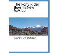 Frank Gee Patchin The Pony Rider Boys in New Mexico (Tascabile)