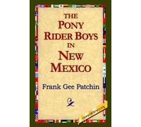 Frank Gee Patchin The Pony Rider Boys in New Mexico (Tascabile)