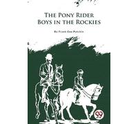 Frank Gee Patchin The Pony Rider Boys in the Rockies (Tascabile)