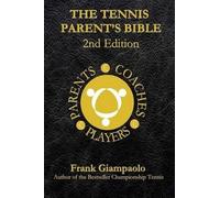 Frank Giampaolo The Tennis Parent's Bible (Tascabile)