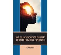 Frank Giuseffi How the Socratic Method Engenders Authentic Ed (Copertina rigida)