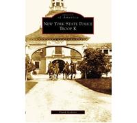 Frank Goderre New York State Police Troop K (Tascabile) Images of America