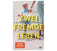 Frank Goldammer Zwei fremde Leben: Roman (Tascabile)