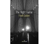 Frank Golden The Night Game (Tascabile)