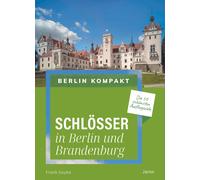 Frank Goyke Schlösser in Berlin und Brandenburg: Die 50 schönsten Au (Tascabile)